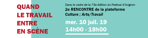Visuel 2e Rencontre Culture ; Arts/Travail - 10 juillet 2019